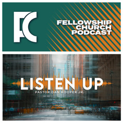 Listen Up! // Pastor Dan Hooper Jr.