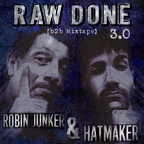 Raw Done 3.0 - Robin Junker b2b HatMaKer (28-09-2025)