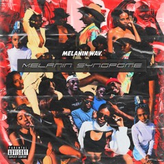 melanin syndrome w/shaun mana & sleazyonthetrack (prod. by ed.a.genie)