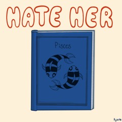 Hate Her ( Prod. Kiyoto )