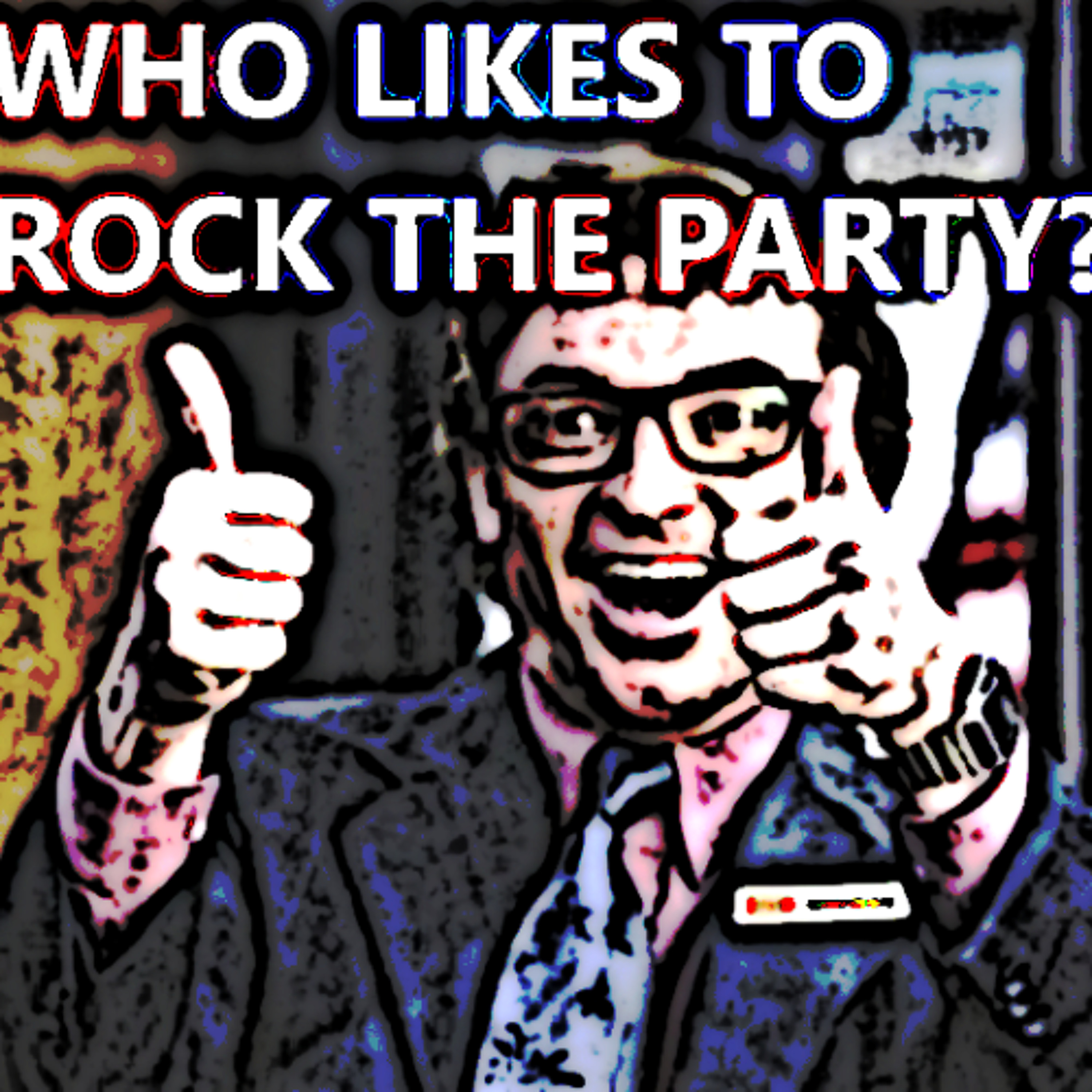 WE LIEK TO ROCK THE PARTY episode artwork