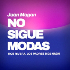 Juan Magan - No Sigue Modas (Rob Rivera, Los Padres & DJNACH Afro Remix) COPYRITH