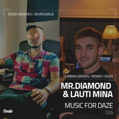 MusicForDaze - 026 - Mr. Diamond & Lauti Mina