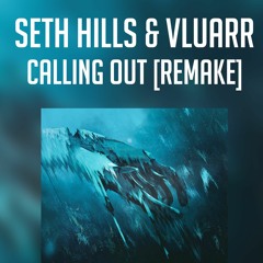SETH HILLS - CALLING OUT [FLP REMAKE] |