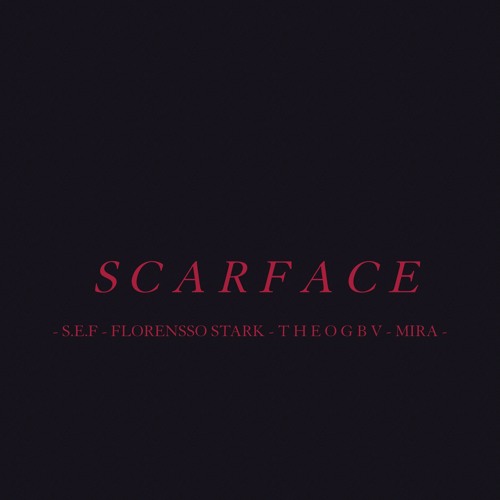 SCARFACE (with Mira, S.E.F, T H E O G B V