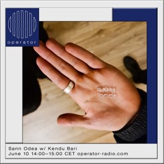 Sann Odea x Operator w/ Kendu Bari [10-06-22]
