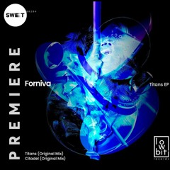 PREMIERE : Forniva - Citadel (Original Mix) [Lowbit Records]