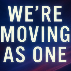 We Re Moving as One