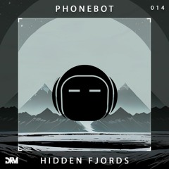 PHONEBOT - Hidden Fjords [#DRM014] (free download)