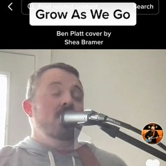 Grow As We Go - Ben Platt Cover