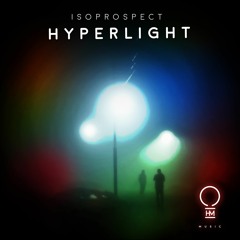 Isoprospect - Hyperlight (Original Mix)