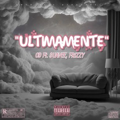“Ultimamente”