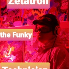 Zetatron- the Funky Technician Is Back