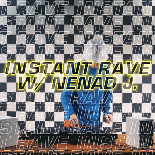 Instant Rave With Nenad J. (13.02.2021)
