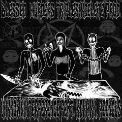 BLESSED_MURDERS (FEAT. XDEMXN, PEENGUS) (TRIPLESIXDELETE & SLXNDXR PROD.)