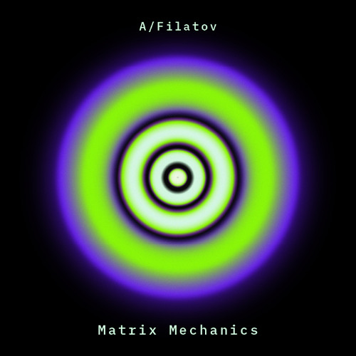A/Filatov - Matrix Mechanics EP
