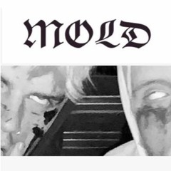 MOLD FEAT CORAGE THE CURSED