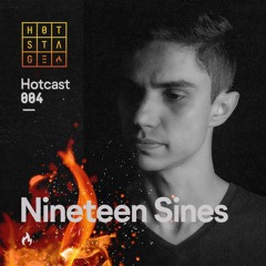 HOTCAST #004 @ NINETEEN SINES