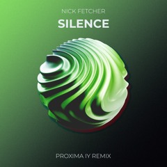 Nick Fetcher - Silence (Proxima IY Radio Mix)