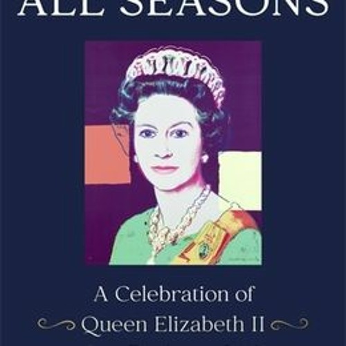 Stream +KINDLE*! A Queen for All Seasons A Celebration of Queen