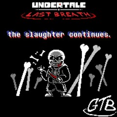 The Slaughter continues. Last breath phase 2 undertale Re
