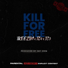 Kill For Free Feat. TC3 X TC4 (Prod.By JayCree)