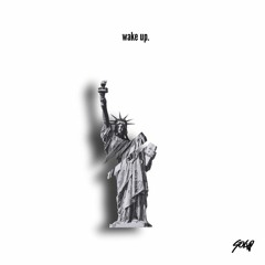 wake up. [Prod. Paul Robinson]