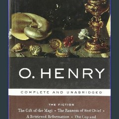 [R.E.A.D P.D.F] 📚 O. Henry: The Fiction (Complete and Unabridged) - The Gift of the Magi, The Rans