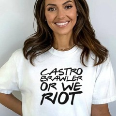 Castro Brawler Or We Riot Wrestling Shirt