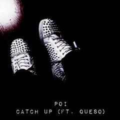 catch up [ft. Queso] [p. 15drtt]