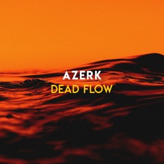 AZERK - Dead Flow (Official Audio)