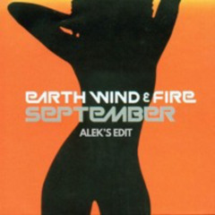 EARTH WIND AND FIRE - SEPTEMBER (ALEK'S EDIT) FILTER FOR COPYRIGHT