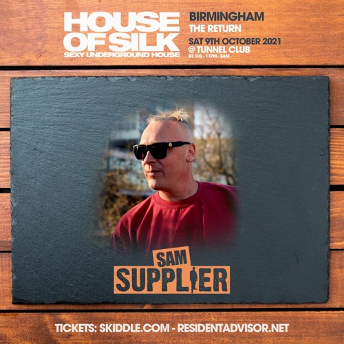 Sam Supplier Live @ House of Silk - Birmingham  - Tunnel Club Sat 9th October 2021