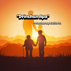 "Drinchen Apa" - Jordan Dp Kells Ft.