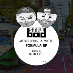 Matth, Mitch Dodge - Formula (Beth Lydi Remix) [Staybad]
