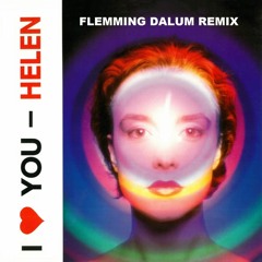Helen - I Love You (Flemming Dalum Remix)