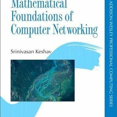 download EBOOK 📑 Mathematical Foundations of Computer Networking (Addison-Wesley Pro