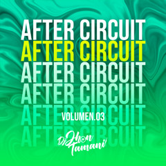 AFTER CIRCUIT VOL.03 JHONTAMANI (5 COPIAS)