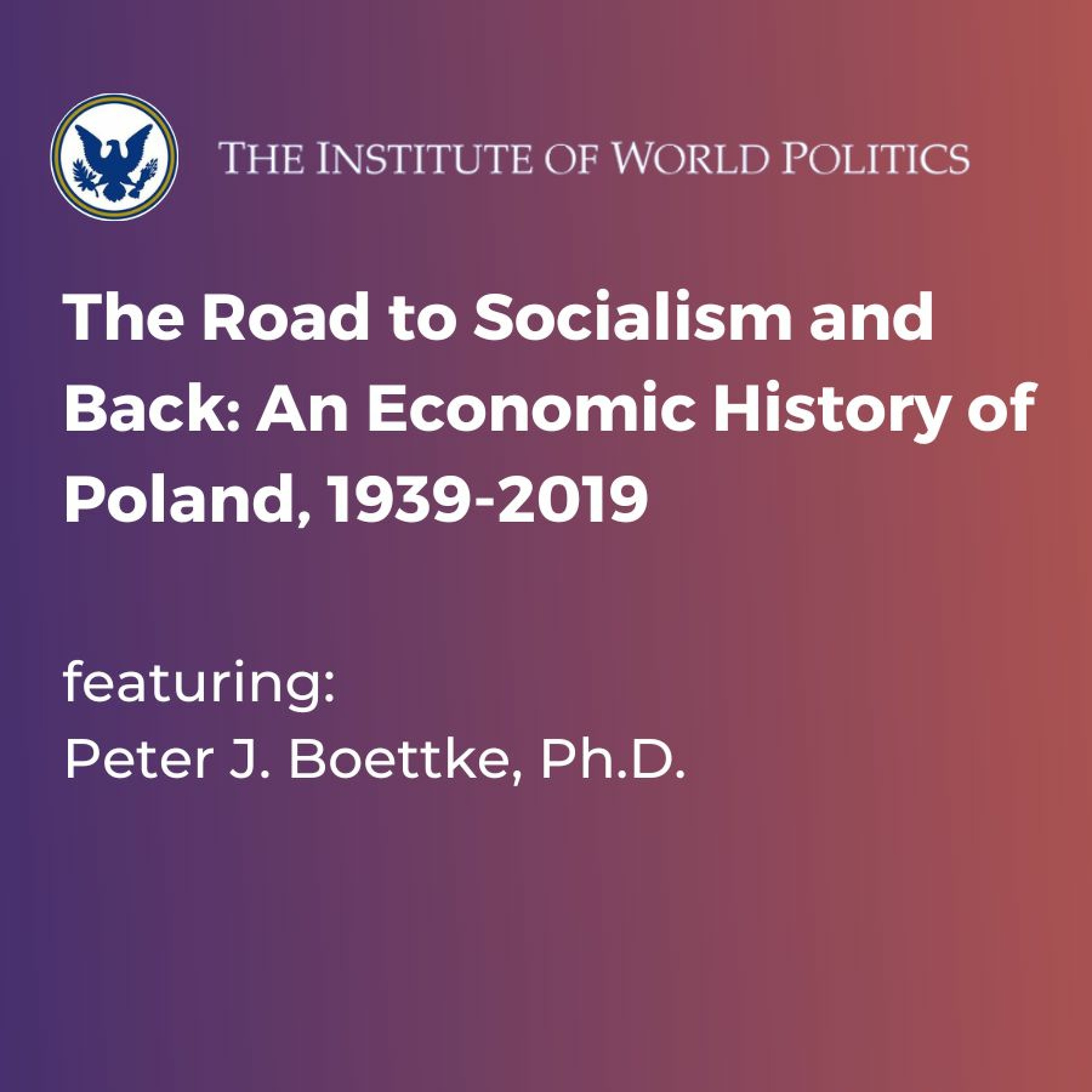 The Road to Socialism and Back: An Economic History of Poland, 1939–2019
