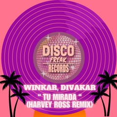 Winkar, Divakar - Tu Mirada (Harvey Ross Remix) OUT NOW !!!