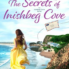$PDF$/READ/DOWNLOAD The Secrets of Inishbeg Cove: A heartbreaking family saga set in Ireland