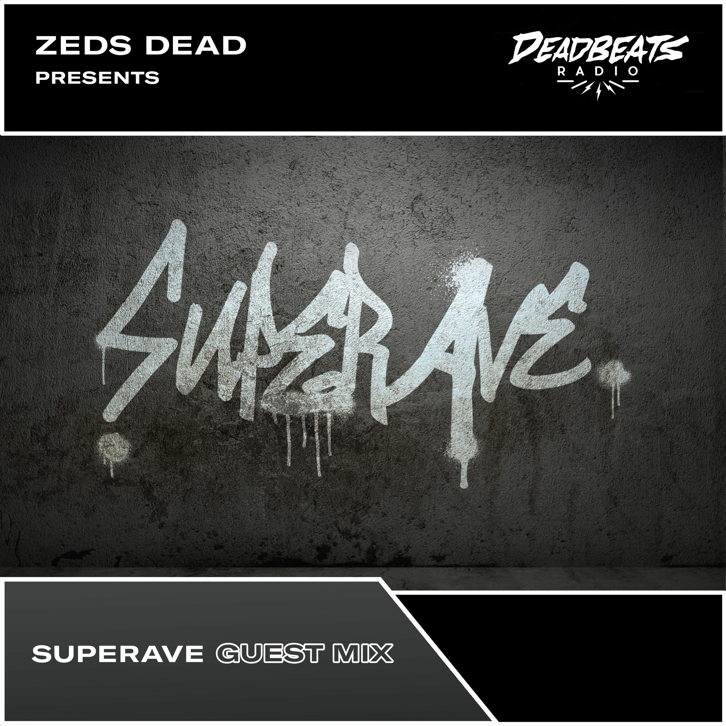 #204 Deadbeats Radio with Zeds Dead // SuperAve. Guestmix