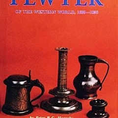 Read ebook [PDF]  Pewter of the Western World, 1600-1850