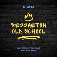 MIX REGGAETON OLD SCHOOL - DJ ANTO