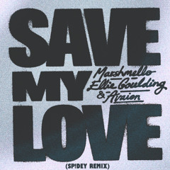 Marshmello, Ellie Goulding, AVAION - Save My Love (SP!DEY Remix)