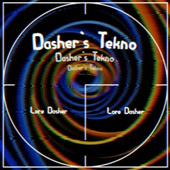 Dasher's Tekno
