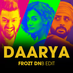 Amit Trivedi - DARYAA (FROZT DNB Edit)