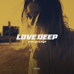 Ahmet Çeğil - Love Deep