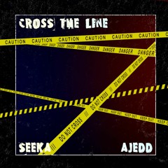 Seeka & Ajedd - Cross The Line (1k Free Download)