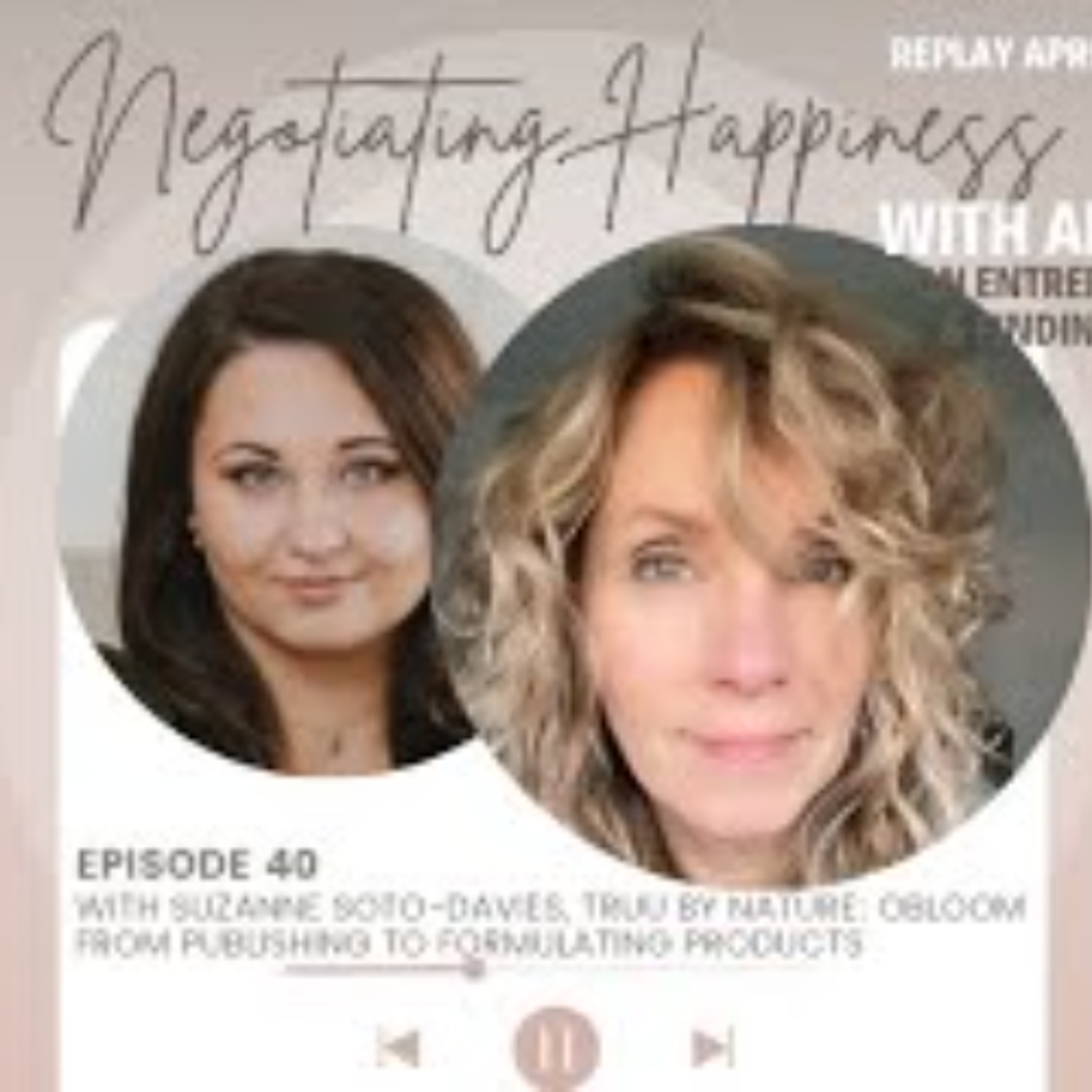 Negotiating Happiness_ Ep 40 - Suzanne Soto-Davies, Truu by Nature episode artwork